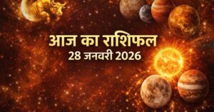 Aaj Ka Rashifal 28 January 2026