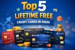 Top 5 Lifetime Free Credit Card in India