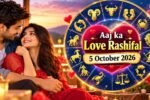 Aaj ka Love Rashifal 5 October 2026